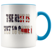 The Best is yet to come MUG