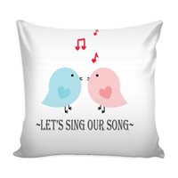 D)Personalize - LET'S SING OUR SONG PILLOW/COVER