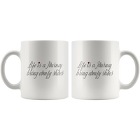 Life is a journey bring comfy shoes - Mugs